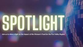 Spotlight - shine a light on the impact of the Women's Fund