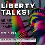 Liberty Talks! — Wellfleet Cultural District and Events