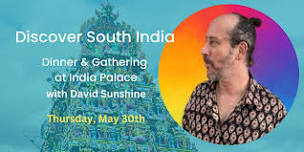 Discover South India Dinner & Gathering at India Palace with David Sunshine