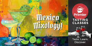 Tasting Class: Mexico Mixology!