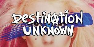 Destination Unknown - ‘80s New Wave Dance Party!