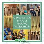 Appalachian Broom Making Workshop Hosted by @Misterbroomtown