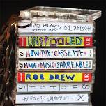 Unspooled: How the Cassette Made Music Shareable (HYBRID TALK)