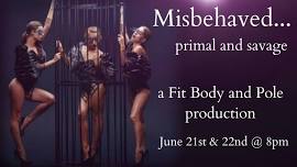 Misbehaved Primal & Savage (Friday Night)