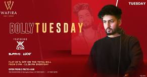 WAFIRA BOLLY TUESDAY Ft. DJ KETAN, SUPRIYO & LUCKY