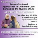 2024 Dementia Care Conference — Person-Centered Approaches in Dementia Care:  Enhancing Quality of Life