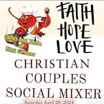 FAITH, HOPE & LOVE: Christian Couples Social Mixer