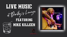 Mike Killeen || Dorothy’s Lounge