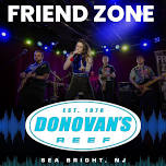 Friend Zone Live @ Donovan’s Reef!