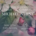 Sunday Morning Sweat Your Prayers with Michael Stone