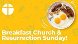 Breakfast Church & Resurrection Sunday!