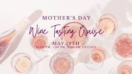 Mother's Day Wine Tasting Cruise