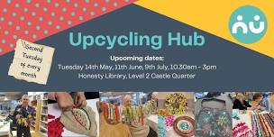 Creative Upcycling Hub - Second Tuesdays Each Month