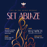 Set Ablaze – Life in the Spirit Retreat 2024