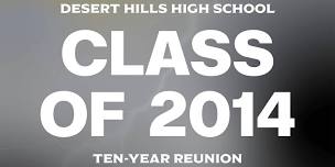 Desert Hills Class of 2014 Ten-year Reunion