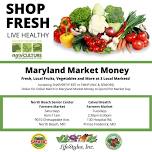 Maryland Market Money at the CalvertHealth Farmers Market