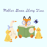 Mother Goose Story Time followed by Stay and Play