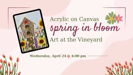 Corks and Canvas - Spring in Bloom at the Vineyard