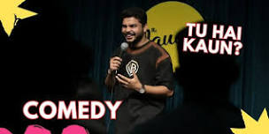 Tu hai kaun ? : Comedy show by Subhash Yadav