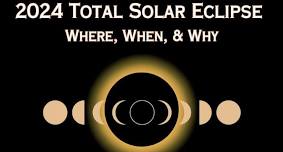 Total Solar Eclipse – Where, When, & Why