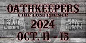 Oathkeepers Fire Conference 2024