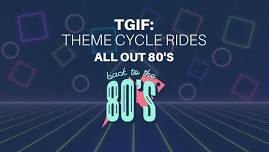 TGIF Cycle Express Theme Class: All Out 80's