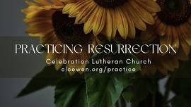 Practicing Resurrection - a mini retreat