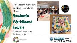 First Friday: Building Friendship Mosaic & Academic WorldQuest Exhibit