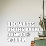 Rob Watts on the Patio