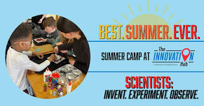 Summer Camp for Ages 11 to 14: Scientists! Invent, Experiment, Observe for the Best. Summer. Ever!