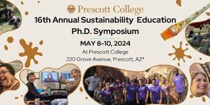 16th Annual Sustainability  Education Ph.D. Symposium