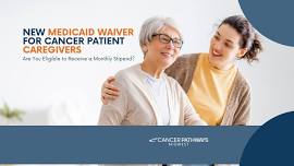 New Medicaid Waiver for Cancer Patient Caregivers