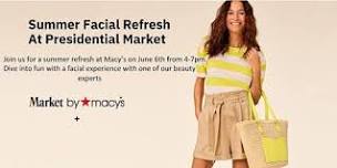 Summer Facial Refresh @ Presidential Market