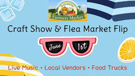 Craft Show & Flea Market Flip Day at the Davison Farmers Market