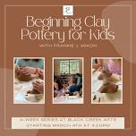 BEGINNING CLAY/POTTERY FOR KIDS WITH FRANKIE J. MIXON