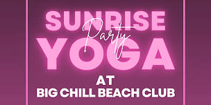 Sunrise Yoga Party at the Big Chill