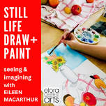 STILL LIFE DRAWING + PAINTING FOR KIDS |  Seeing + Imagining!