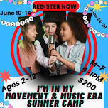 I'm In My Movement & Music ERA Summer Camp 2024--Week 1