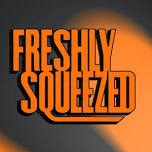 Freshly Squeezed