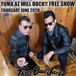 THREE BAD JACKS YUMA FREE SHOW JIMMY DEE'S