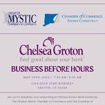 Chelsea Groton Bank- Business Before Hours