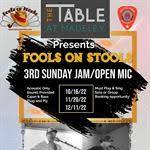 Bring your Songs to The Table ! Open Mic 3rd Sunday Jam hosted by: Fools on Stools