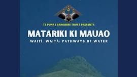 Matariki ki Mauao 2024 – Waitī, Waitā: Pathways of Water