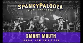 Smart Mouth - Spankypalooza 2024 - Sunday 6/16 4-7p