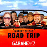 Garahe Road Trip – Murray Bridge!