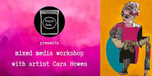 Paper Jam presents Mixed Media Workshop with artist Cara Howes