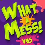 What a Mess! Vacation Bible School