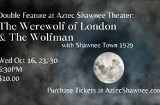 Movie Night at the Aztec Shawnee Theater: The Werewolf of London & The Wolfman