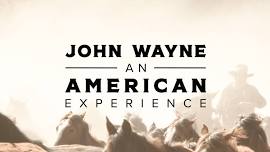 John Wayne, An American Experience