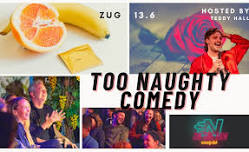 Too Naughty Comedy ZUG